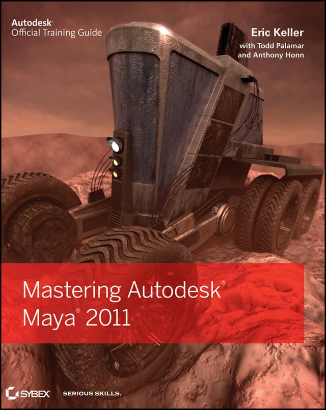 Mastering Autodesk Maya 2011 by Anthony Honn, Eric Keller, Todd Palamar