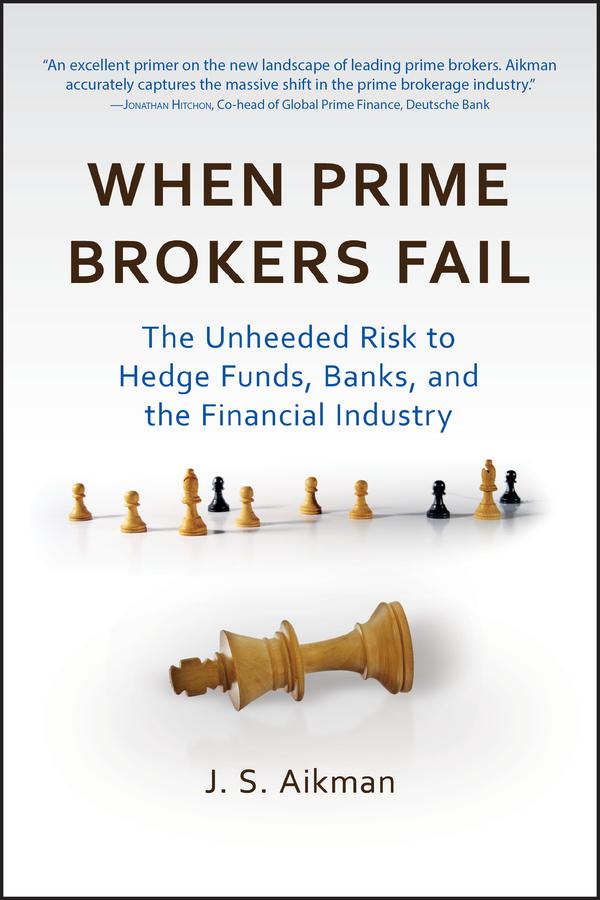 When Prime Brokers Fail by J. S. Aikman