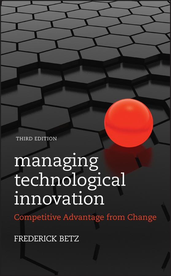 Managing Technological Innovation by Frederick Betz