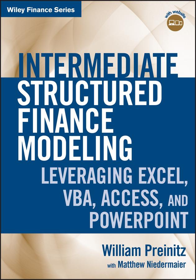 Intermediate Structured Finance Modeling by Matthew Niedermaier, William Preinitz