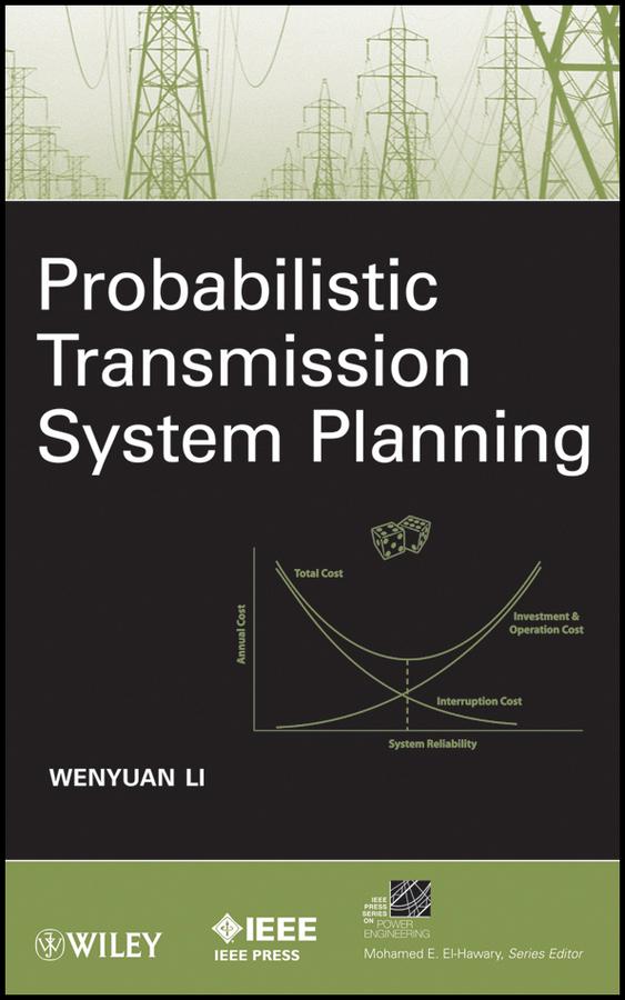 Probabilistic Transmission System Planning by Wenyuan Li