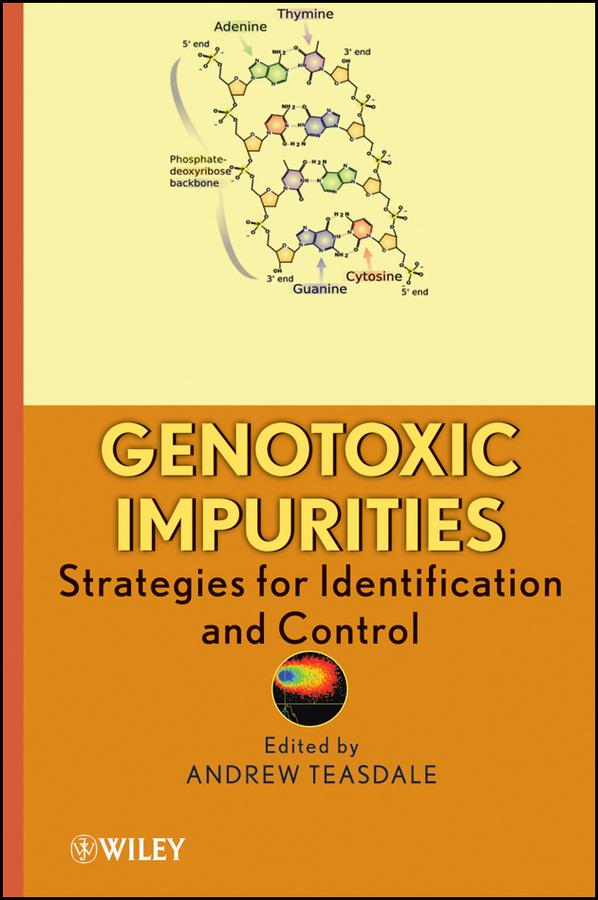 Genotoxic Impurities by Andrew Teasdale
