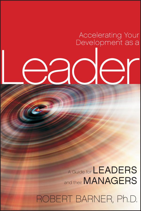 Accelerating Your Development as a Leader by Robert Barner