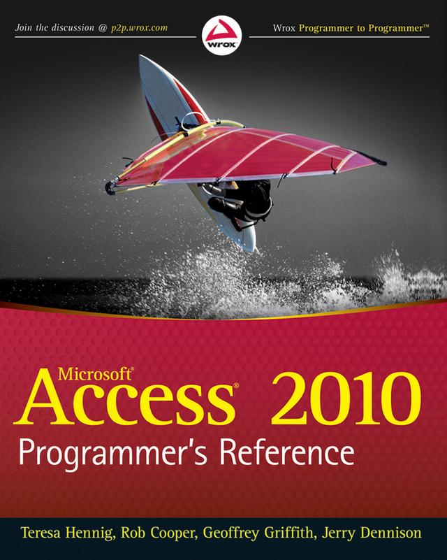 Access 2010 Programmer's Reference by Geoffrey L. Griffith, Jerry Dennison, Rob Cooper, Teresa Hennig