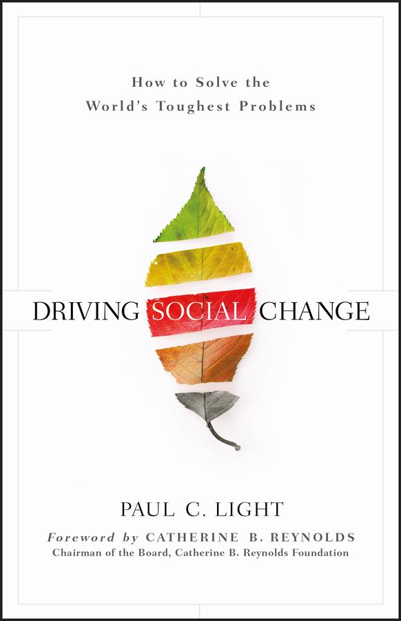 Driving Social Change by Catherine B. Reynolds, Paul C. Light