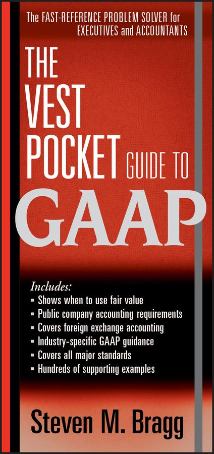 The Vest Pocket Guide to GAAP by Steven M. Bragg