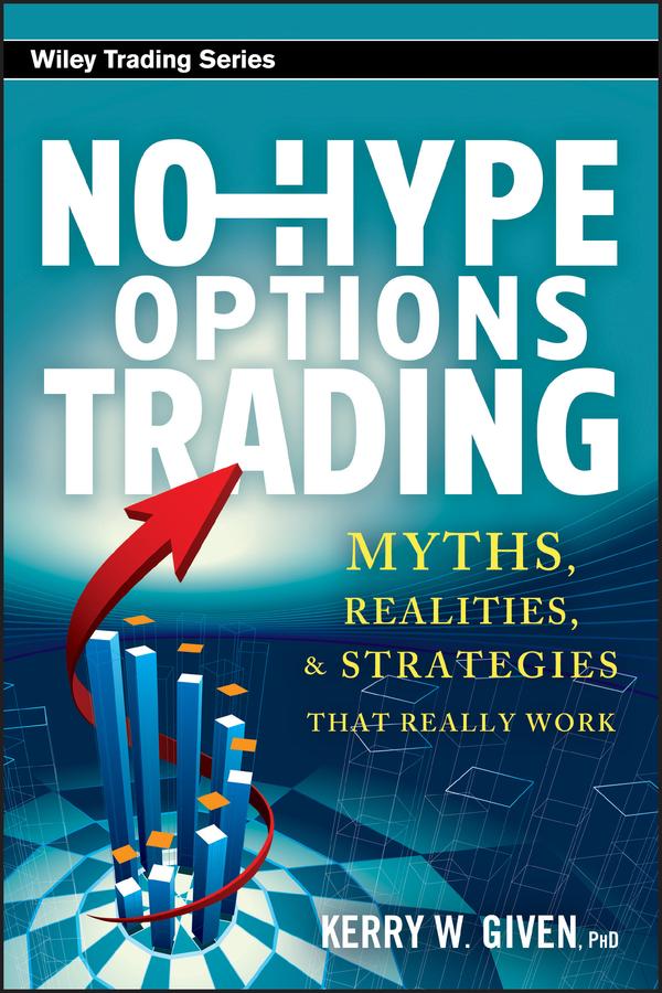 No-Hype Options Trading by Kerry W. Given