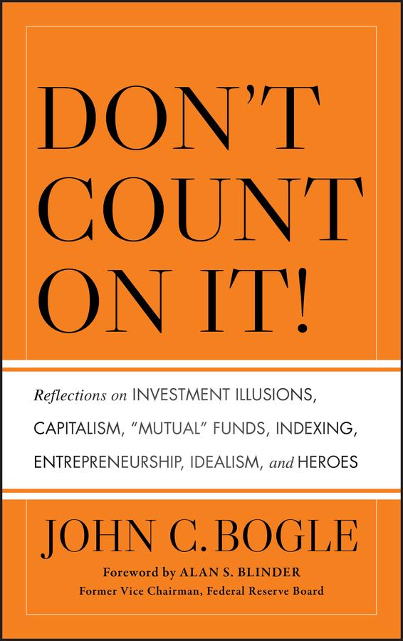 Don't Count on It! by Alan S. Blinder, John C. Bogle