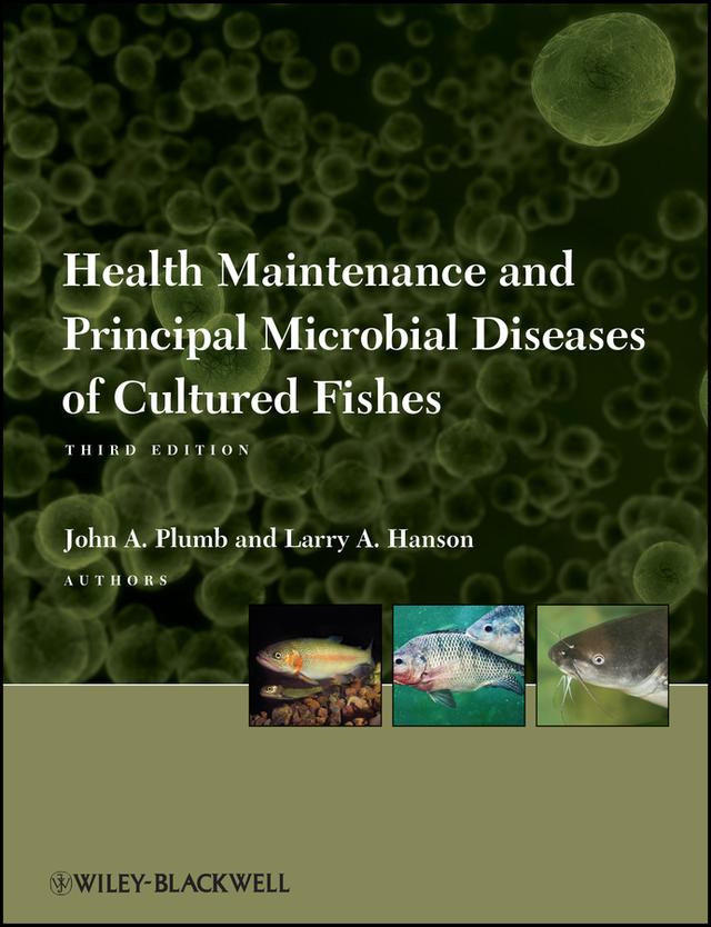 Health Maintenance and Principal Microbial Diseases of Cultured Fishes by John A. Plumb, Larry A. Hanson