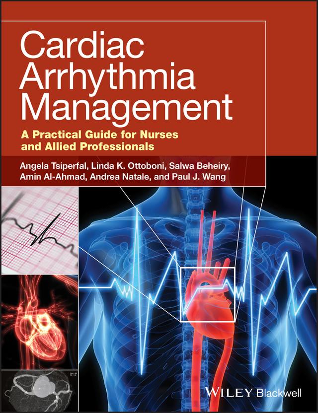 Cardiac Arrhythmia Management by Amin Al-Ahmad, Andrea Natale, Angela Tsiperfal, Linda K. Ottoboni, Paul J. Wang, Salwa Beheiry