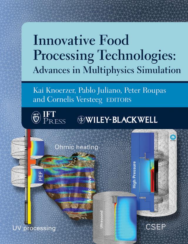 Innovative Food Processing Technologies by Cornelis Versteeg, PhD, Kai Knoerzer, PhD, Pablo Juliano, PhD, Peter Roupas, PhD