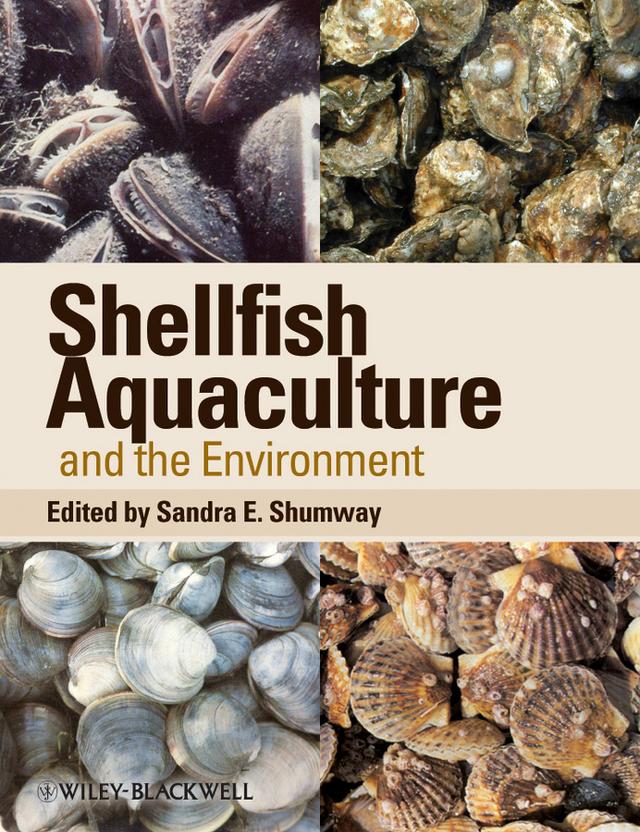 Shellfish Aquaculture and the Environment by Sandra E. Shumway