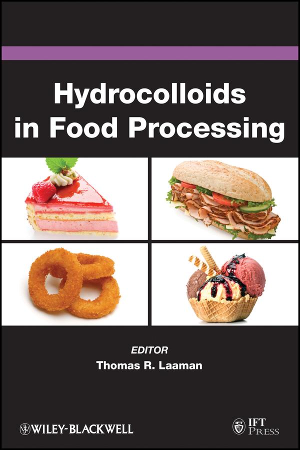 Hydrocolloids in Food Processing by Thomas R. Laaman