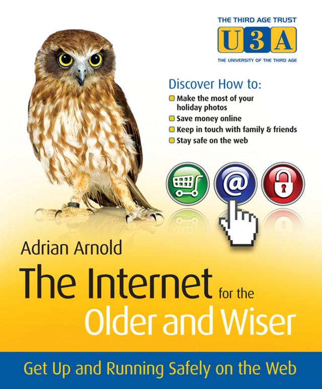 The Internet for the Older and Wiser by Adrian Arnold