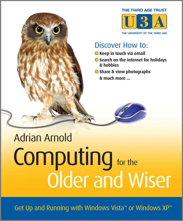 Computing for the Older and Wiser by Adrian Arnold