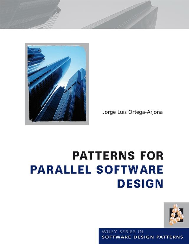 Patterns for Parallel Software Design by Jorge Luis Ortega-Arjona