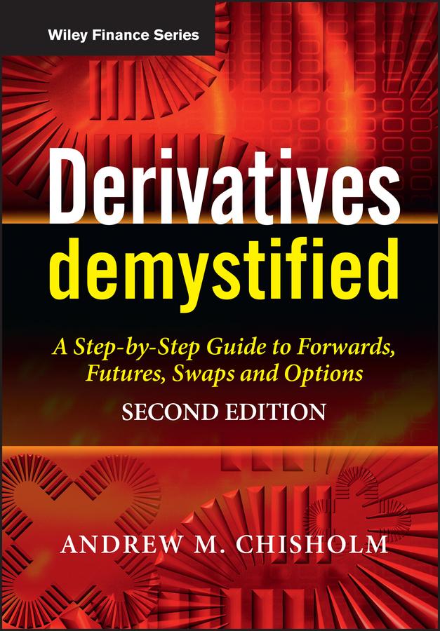 Derivatives Demystified by Andrew M. Chisholm