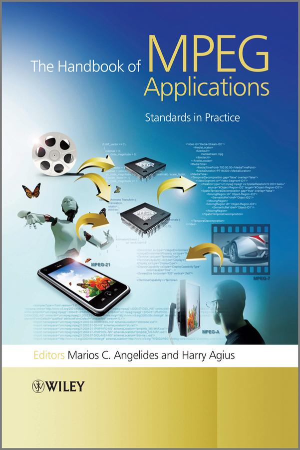 The Handbook of MPEG Applications by Harry Agius, Marios C. Angelides