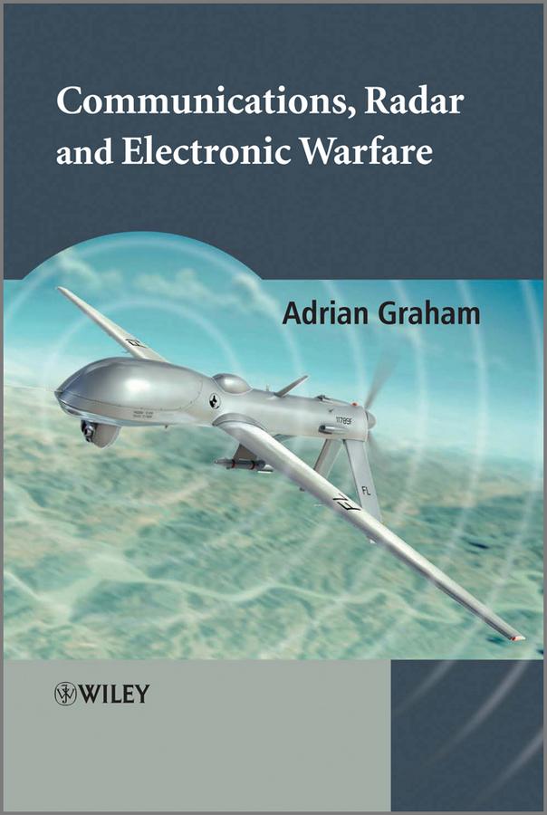 Communications, Radar and Electronic Warfare by Adrian Graham