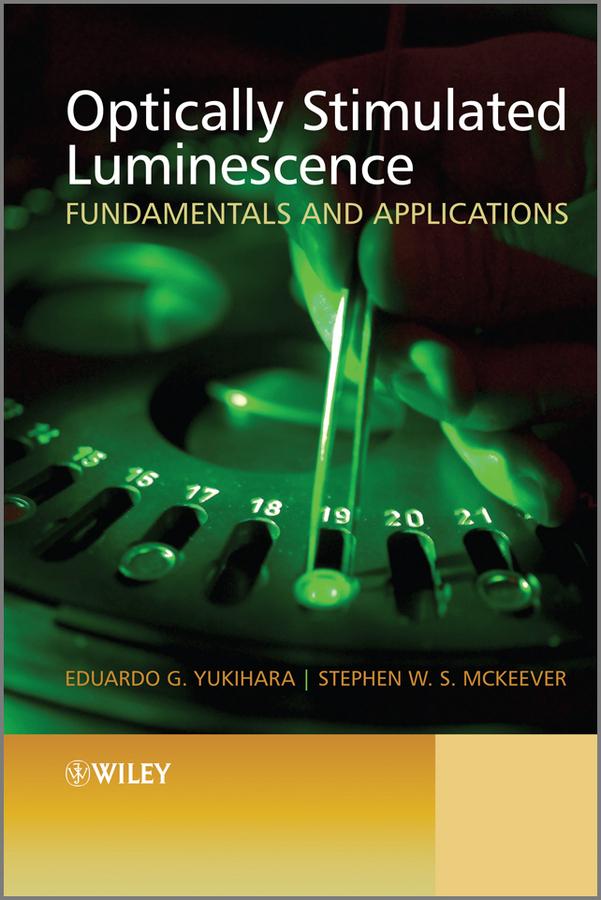 Optically Stimulated Luminescence by Eduardo G. Yukihara, Stephen W. S. McKeever
