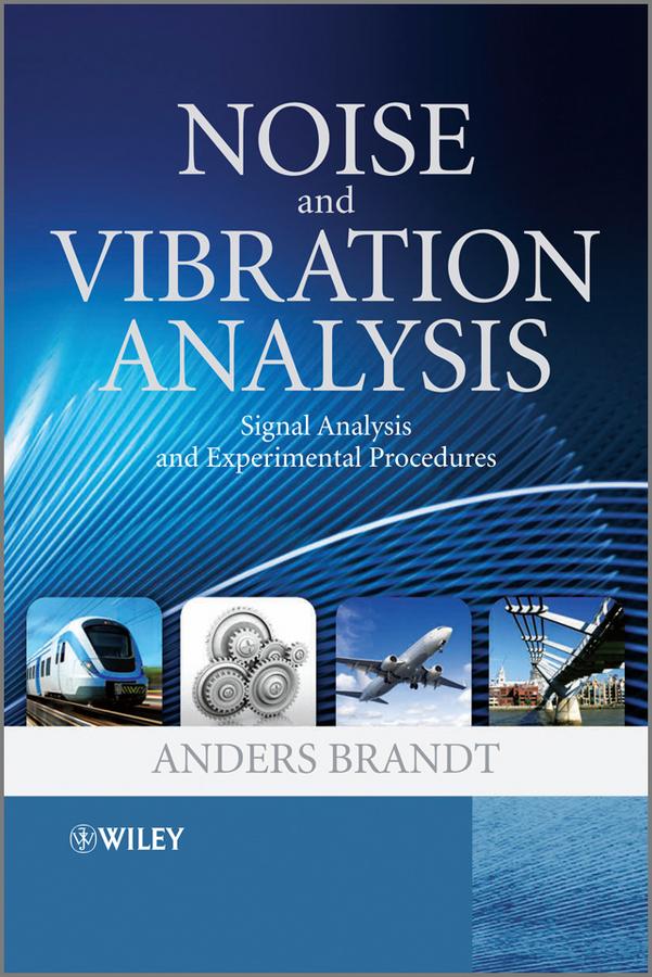 Noise and Vibration Analysis by Anders Brandt