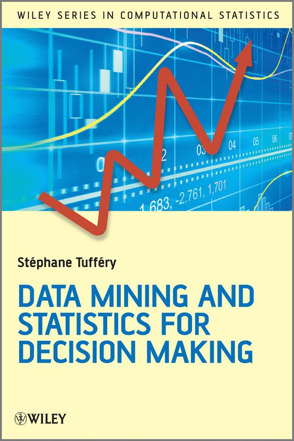 Data Mining and Statistics for Decision Making by Stéphane Tufféry