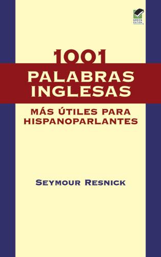 1001 Palabras Inglesas Mas Utiles para Hispanoparlantes by Seymour Resnick