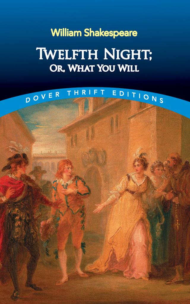 Twelfth Night; Or, What You Will by William Shakespeare