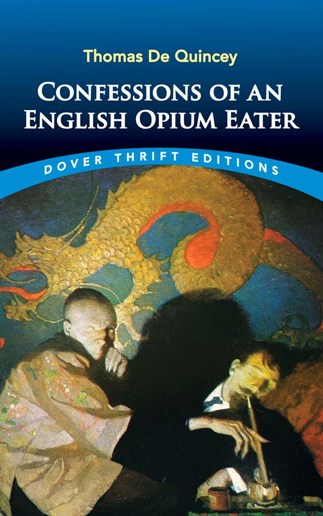 Confessions of an English Opium Eater by Thomas De Quincey