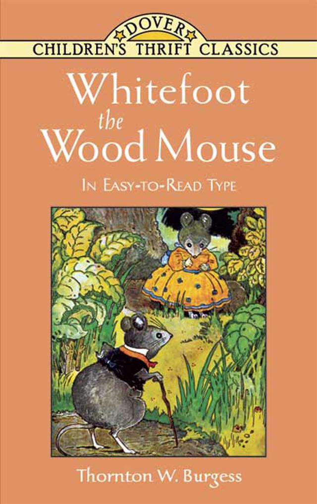 Whitefoot the Wood Mouse by Thornton W. Burgess