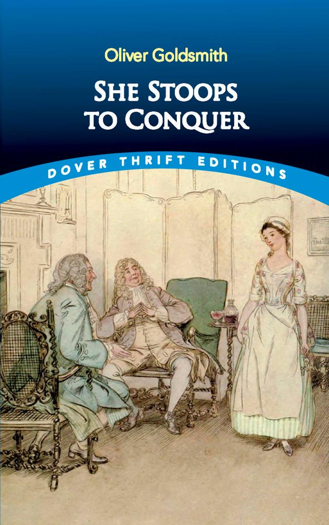 She Stoops to Conquer by Oliver Goldsmith
