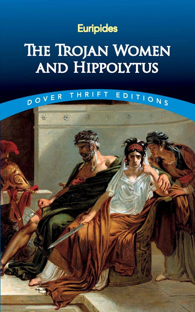 The Trojan Women and Hippolytus by Euripides