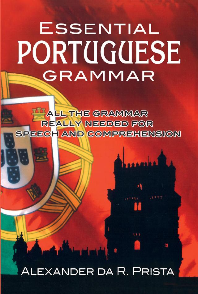 Essential Portuguese Grammar by Alexander da R. Prista