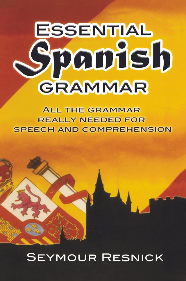 Essential Spanish Grammar by Seymour Resnick