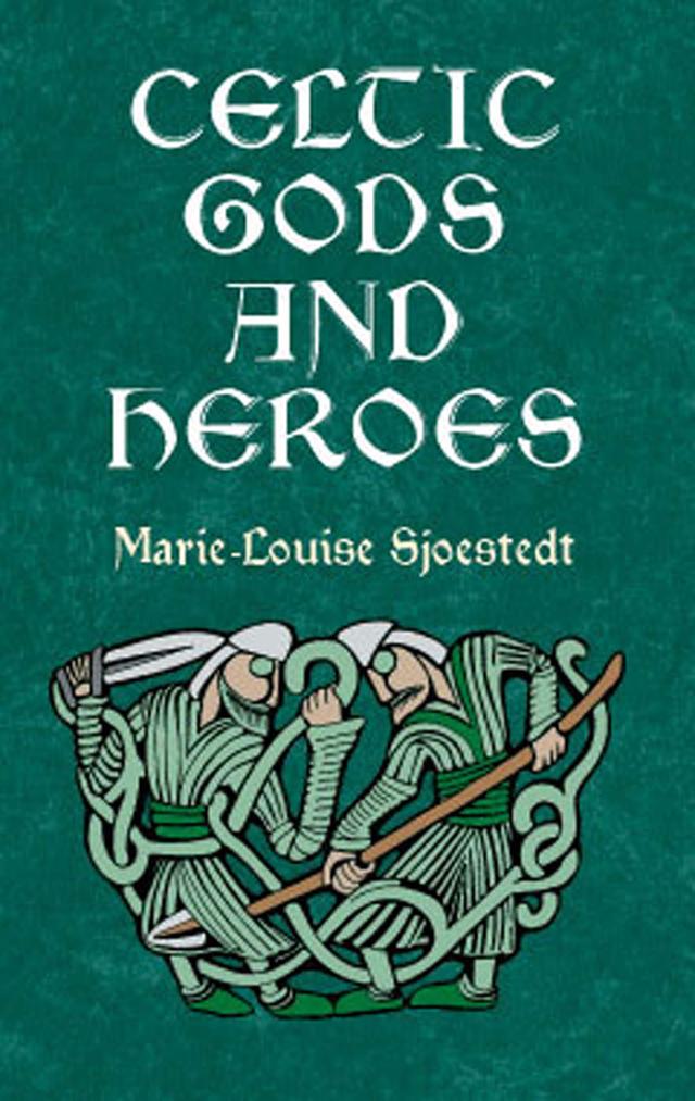 Celtic Gods and Heroes by Marie-Louise Sjoestedt