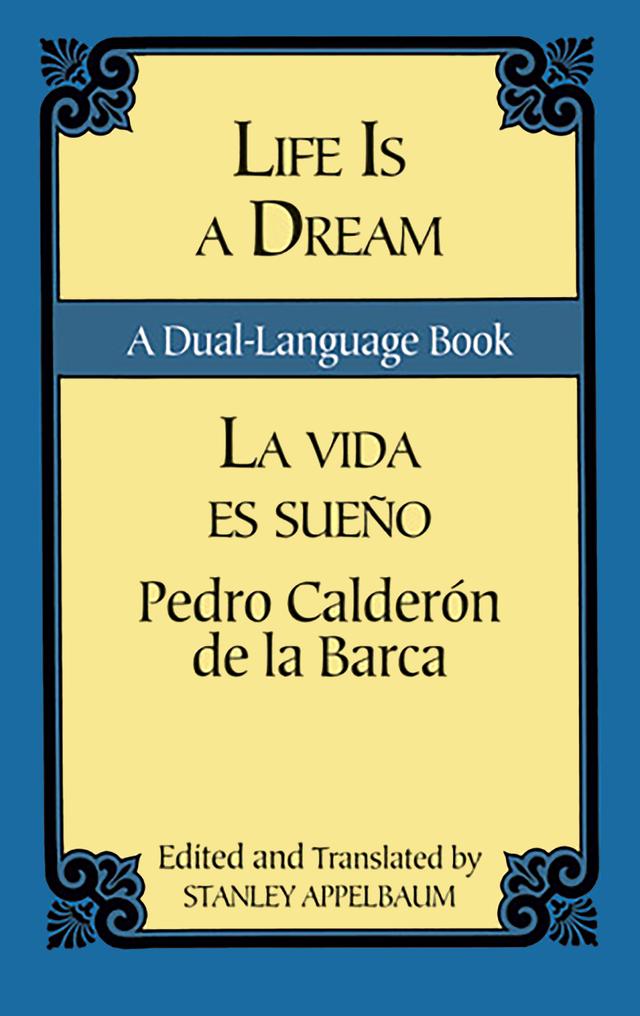 Life Is a Dream/La Vida es Sueño by Pedro Calderon de la Barca, Stanley Appelbaum