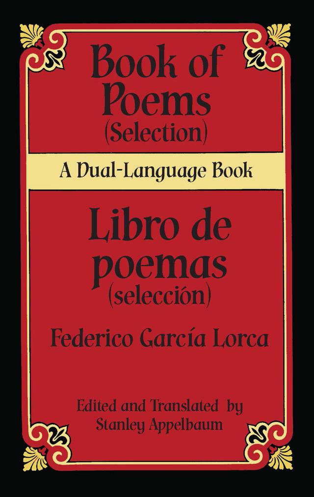 Book of Poems (Selection)/Libro de poemas (Selección) by Federico García Lorca, Stanley Appelbaum