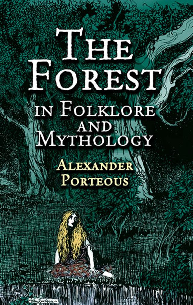 The Forest in Folklore and Mythology by Alexander Porteous