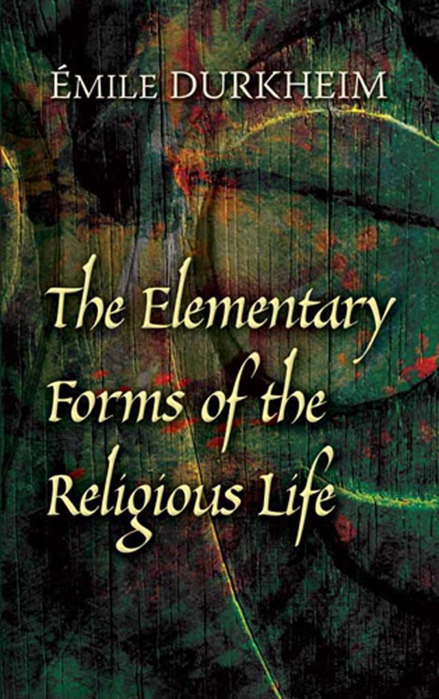 The Elementary Forms of the Religious Life by Émile Durkheim, Joseph Ward Swain