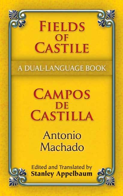Fields of Castile/Campos de Castilla by Antonio Machado, Stanley Appelbaum