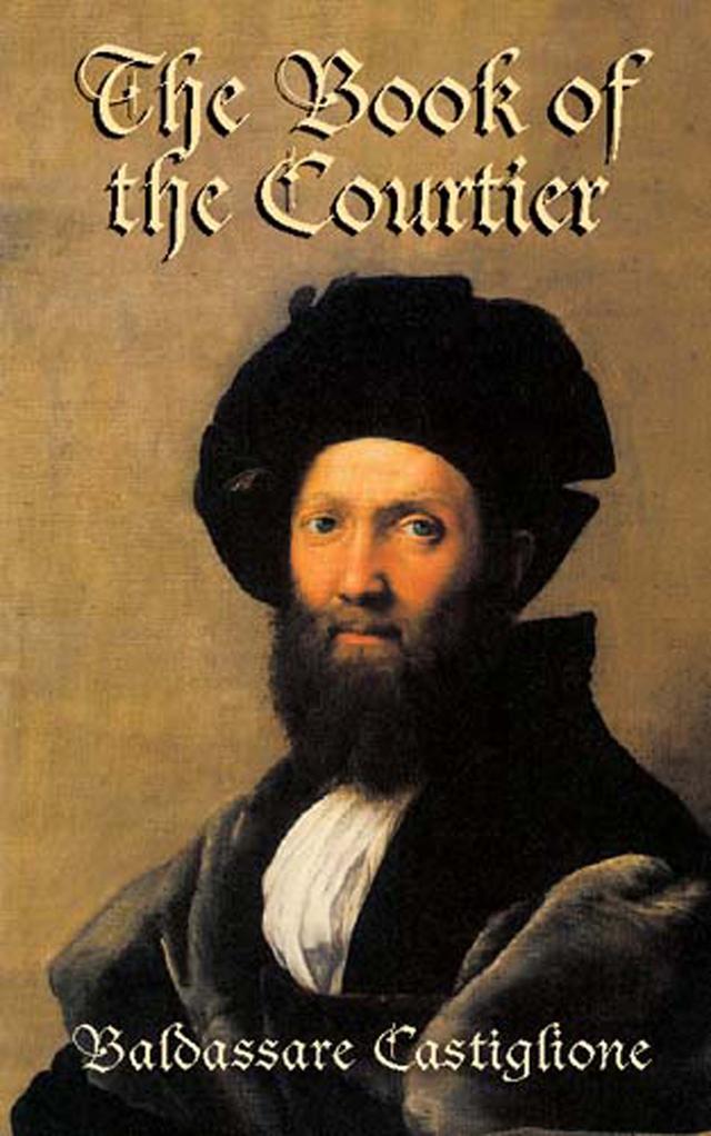 The Book of the Courtier by Baldassare Castiglione