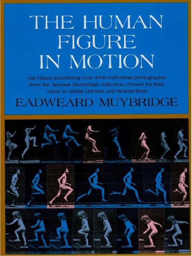 The Human Figure in Motion by Eadweard Muybridge