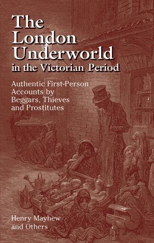 The London Underworld in the Victorian Period by Henry Mayhew