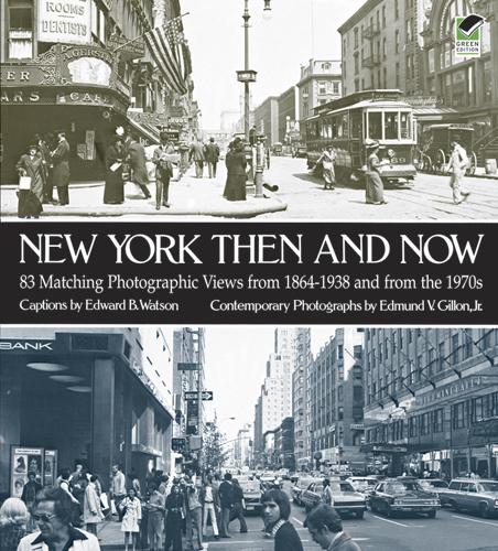 New York Then and Now by Edmund V. Gillon, Edward B. Watson