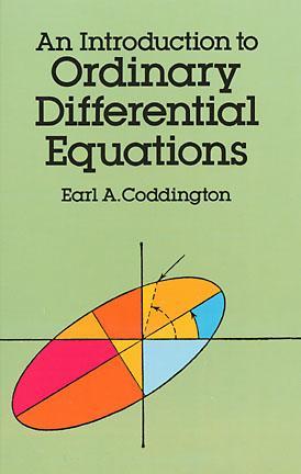An Introduction to Ordinary Differential Equations by Earl A. Coddington