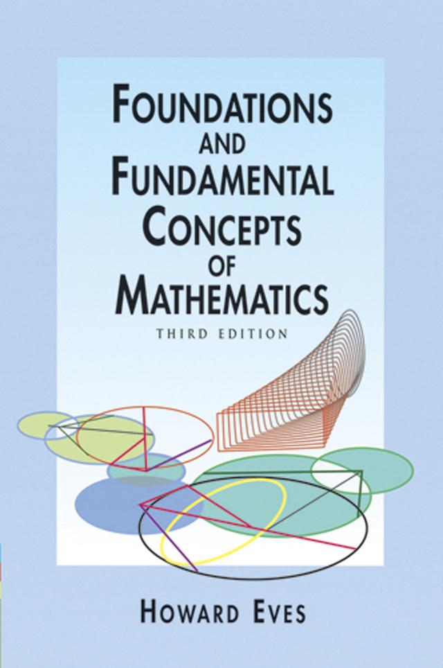 Foundations and Fundamental Concepts of Mathematics by Howard Eves