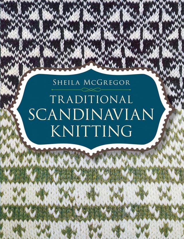 Traditional Scandinavian Knitting by Sheila McGregor
