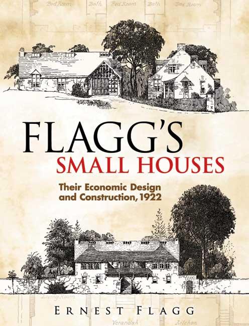 Flagg's Small Houses by Ernest Flagg