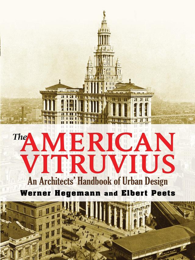 The American Vitruvius by Christiane Crasemann Collins, Elbert Peets, Werner Hegemann