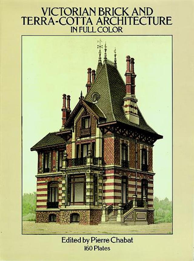Victorian Brick and Terra-Cotta Architecture in Full Color by Pierre Chabat